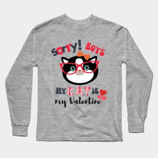 Sorry Boys My Cat Is My Valentine Long Sleeve T-Shirt